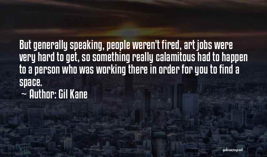 Hard Working Person Quotes By Gil Kane