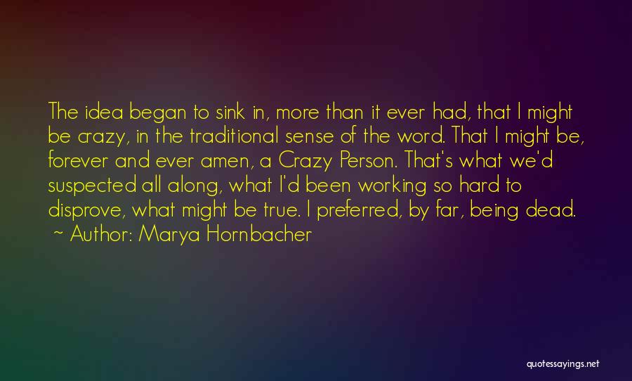 Hard Working Person Quotes By Marya Hornbacher