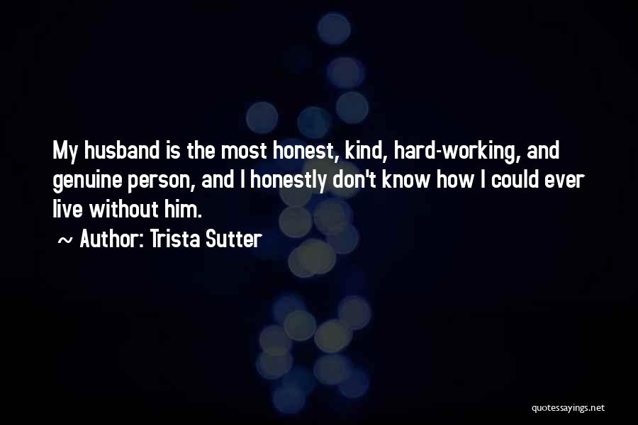 Hard Working Person Quotes By Trista Sutter