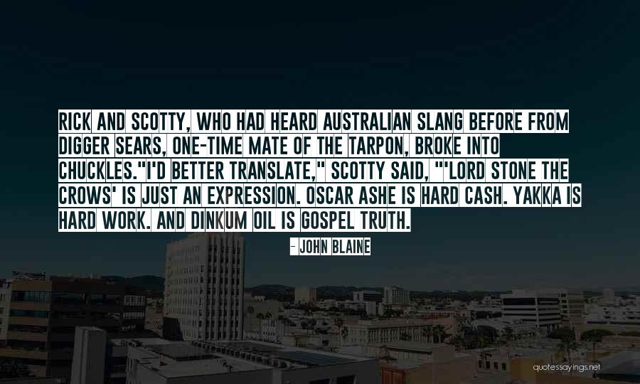 Hard Yakka Quotes By John Blaine Hard Yakka Quotes By John Blaine