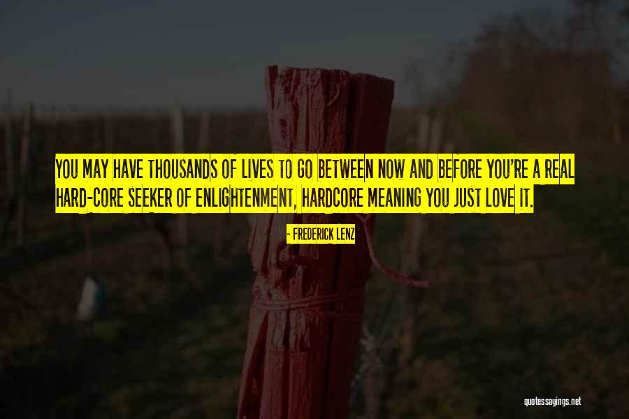Hardcore Quotes By Frederick Lenz Hardcore Quotes By Frederick Lenz
