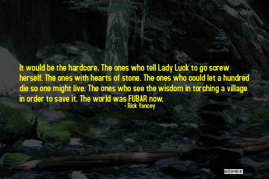 Hardcore Quotes By Rick Yancey Hardcore Quotes By Rick Yancey