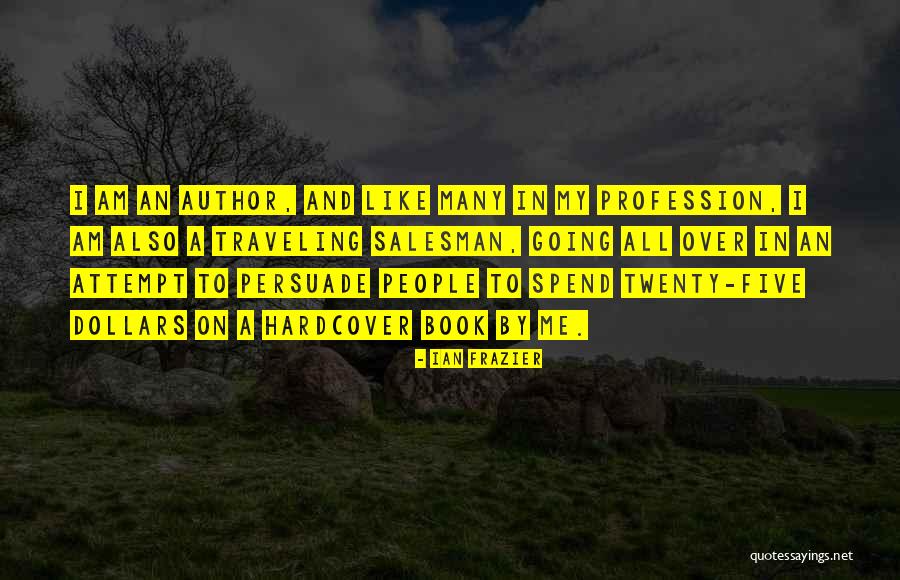 Hardcover Quotes By Ian Frazier Hardcover Quotes By Ian Frazier