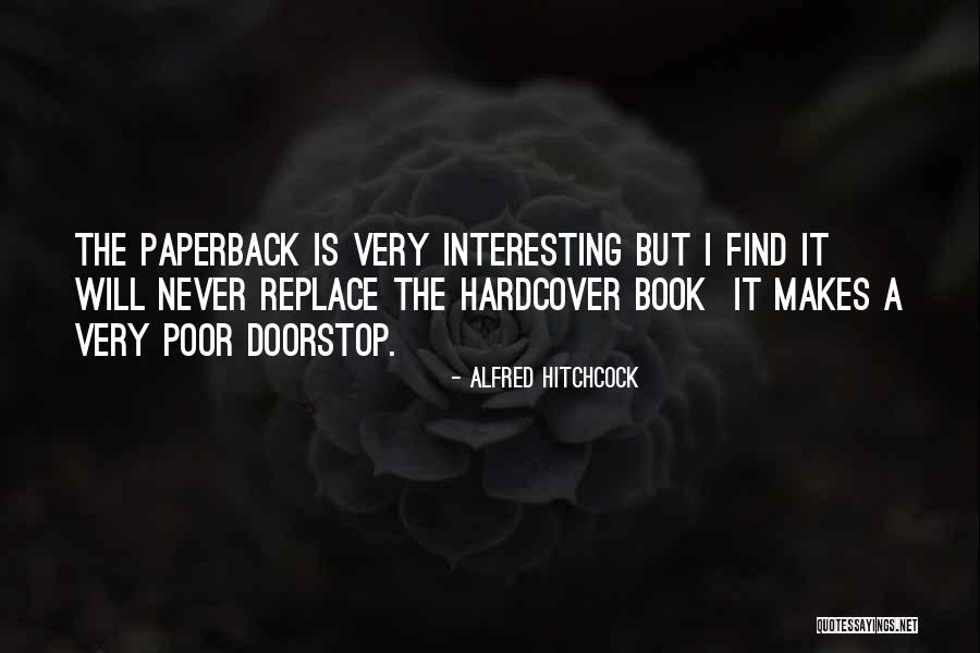 Hardcover Vs Paperback Quotes By Alfred Hitchcock Hardcover Vs Paperback Quotes By Alfred Hitchcock