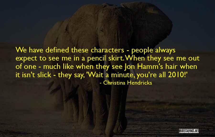 Hardcover Vs Paperback Quotes By Christina Hendricks Hardcover Vs Paperback Quotes By Christina Hendricks