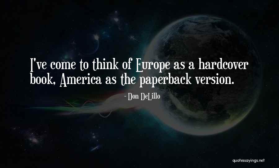 Hardcover Vs Paperback Quotes By Don DeLillo Hardcover Vs Paperback Quotes By Don DeLillo