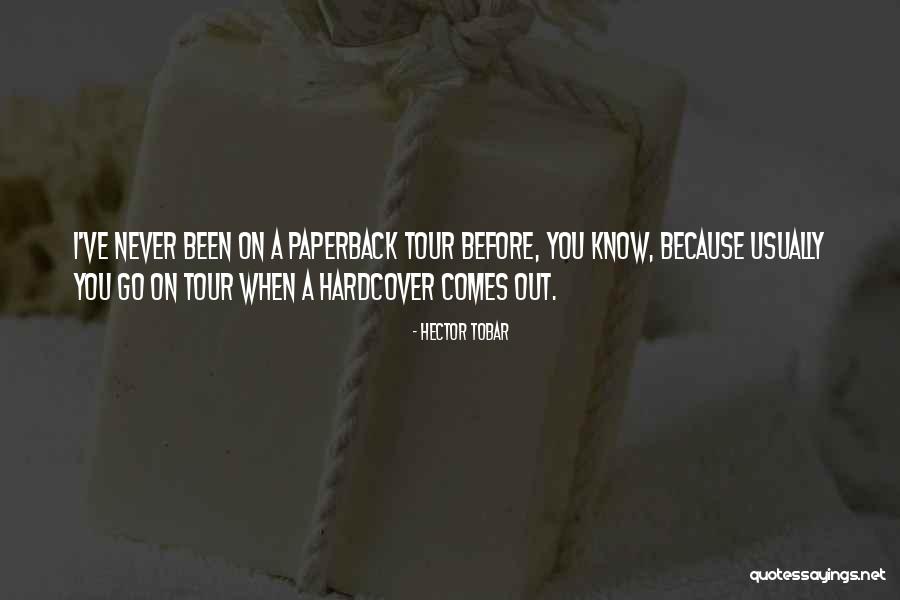 Hardcover Vs Paperback Quotes By Hector Tobar Hardcover Vs Paperback Quotes By Hector Tobar