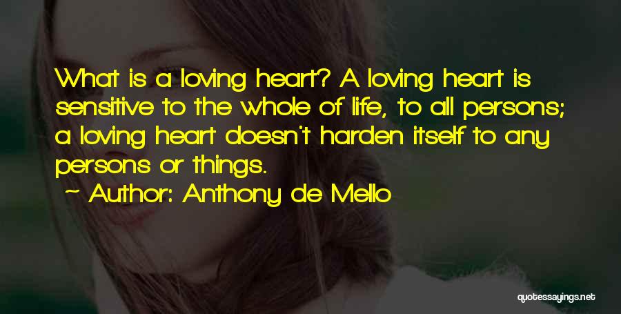 Harden My Heart Quotes By Anthony De Mello