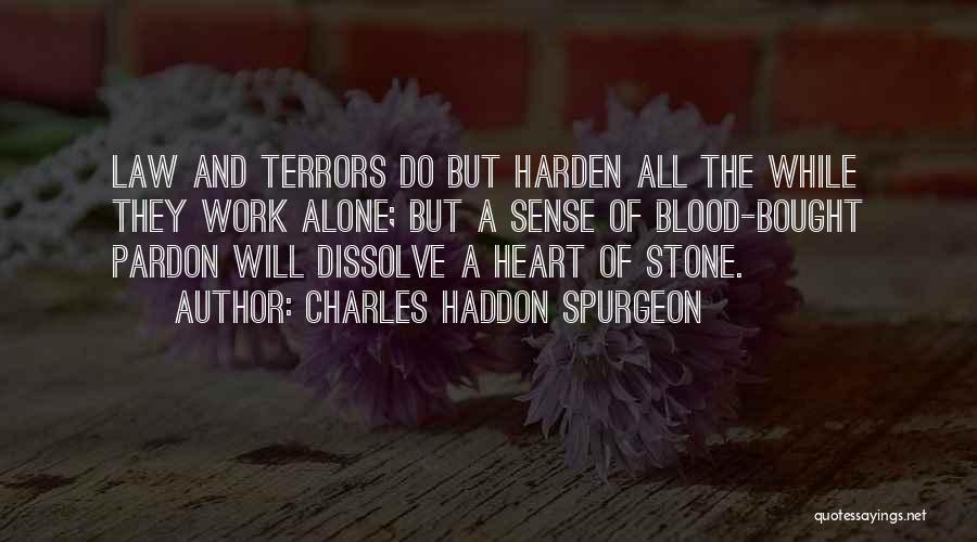 Harden My Heart Quotes By Charles Haddon Spurgeon