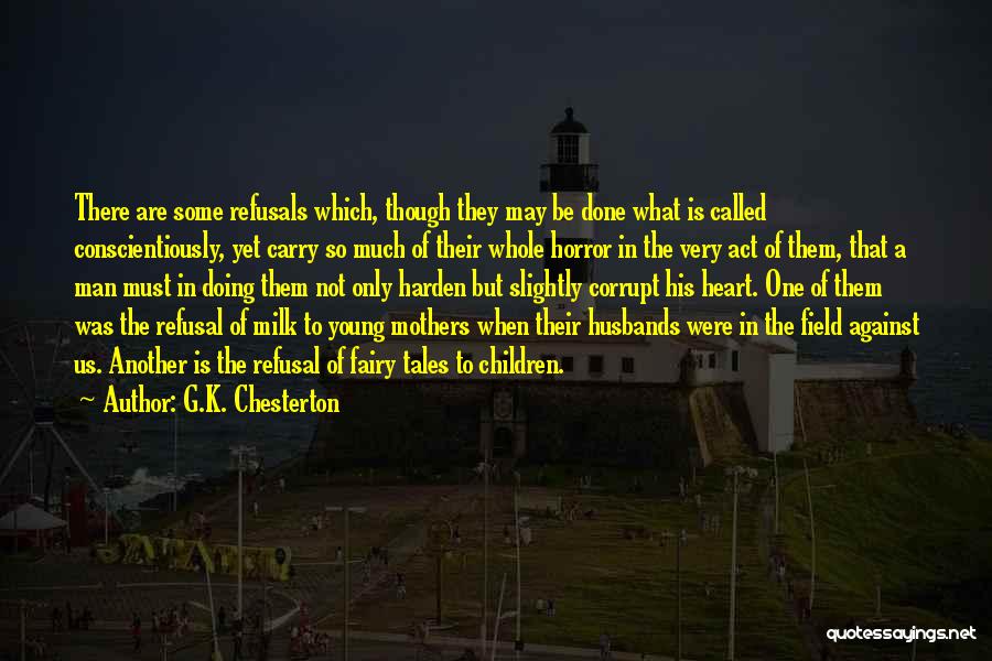 Harden My Heart Quotes By G.K. Chesterton