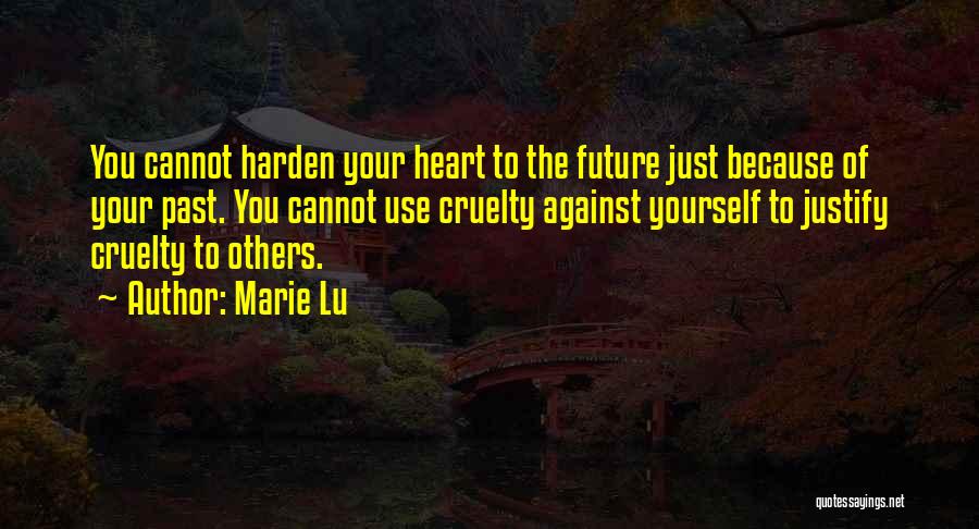 Harden My Heart Quotes By Marie Lu
