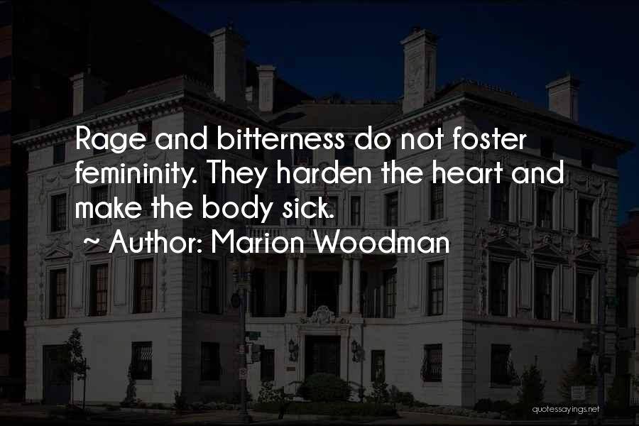 Harden My Heart Quotes By Marion Woodman