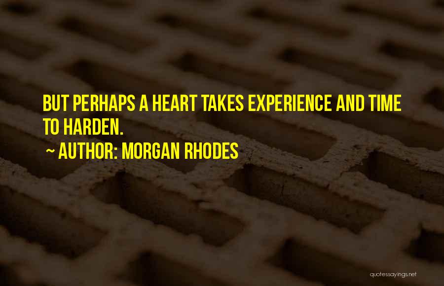 Harden My Heart Quotes By Morgan Rhodes