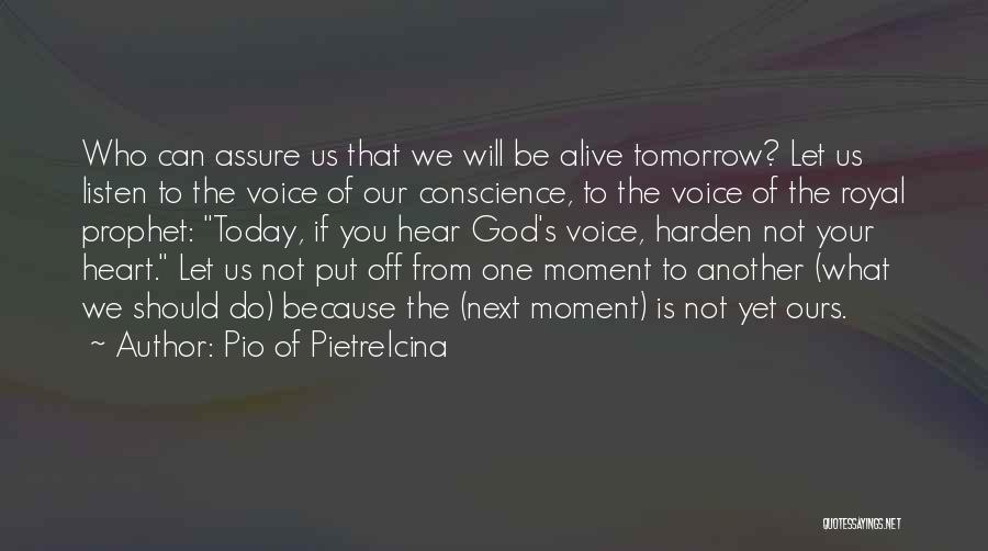 Harden My Heart Quotes By Pio Of Pietrelcina