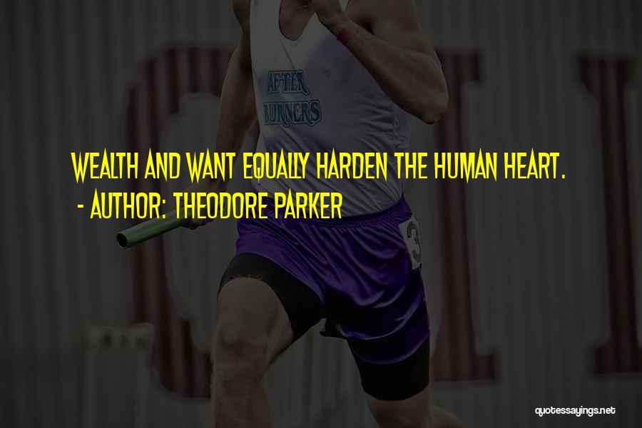 Harden My Heart Quotes By Theodore Parker