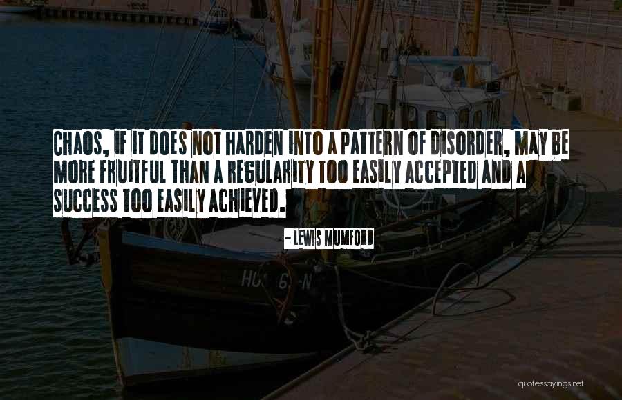 Harden Quotes By Lewis Mumford Harden Quotes By Lewis Mumford