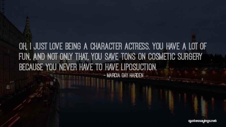 Harden Quotes By Marcia Gay Harden Harden Quotes By Marcia Gay Harden