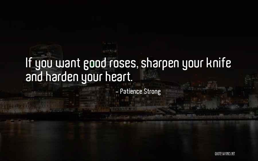 Harden Quotes By Patience Strong Harden Quotes By Patience Strong
