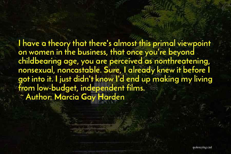 Harden The F Up Quotes By Marcia Gay Harden