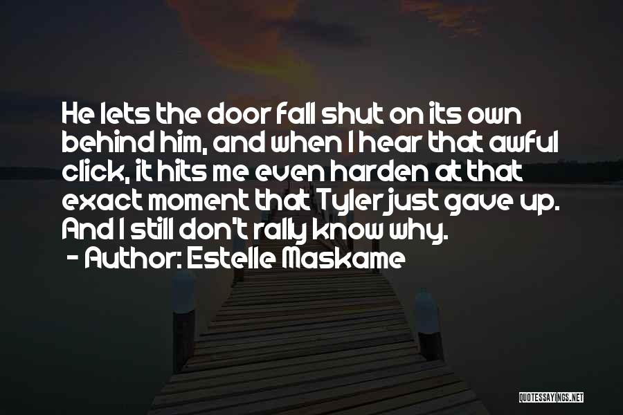 Harden Up Quotes By Estelle Maskame