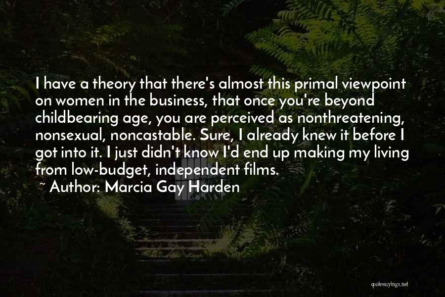 Harden Up Quotes By Marcia Gay Harden