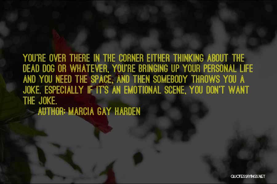 Harden Up Quotes By Marcia Gay Harden