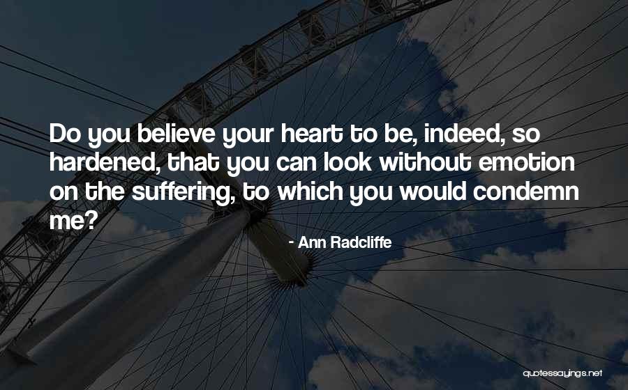 Hardened Heart Quotes By Ann Radcliffe