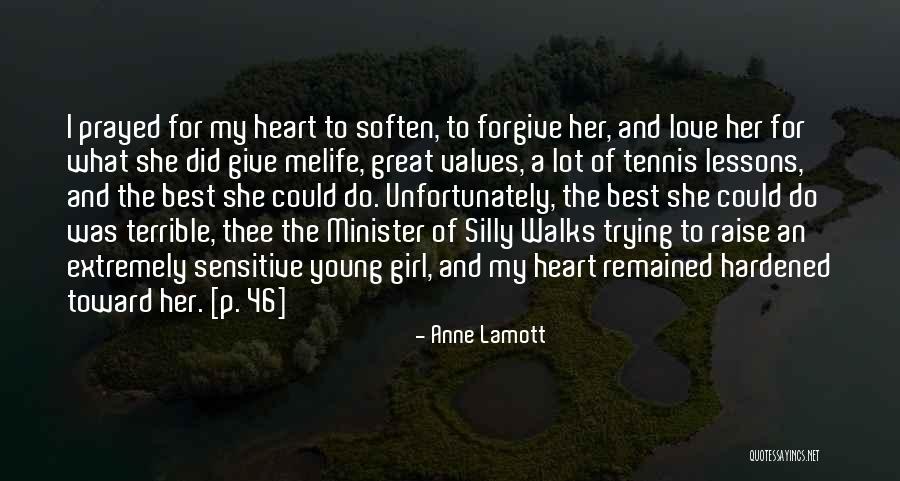 Hardened Heart Quotes By Anne Lamott