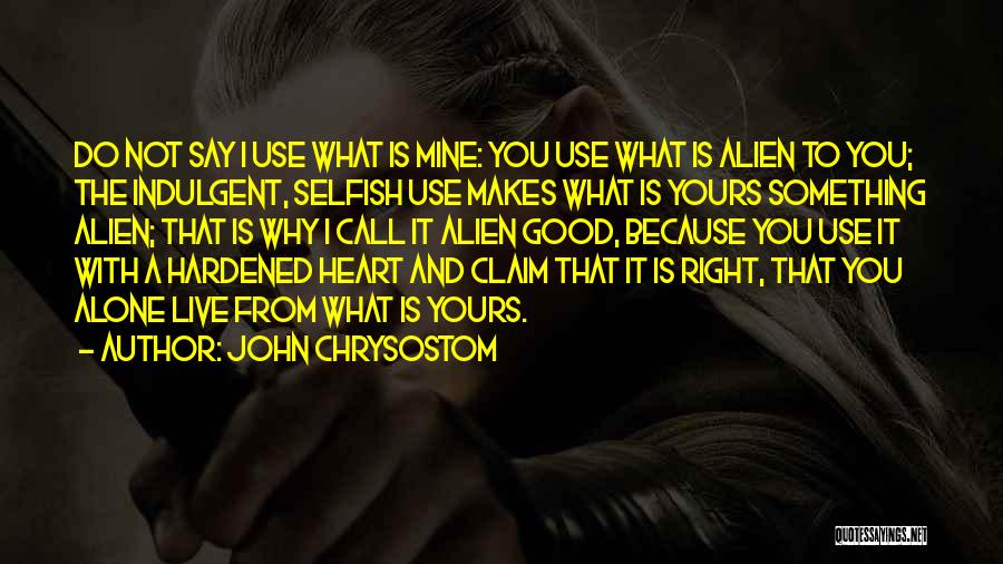 Hardened Heart Quotes By John Chrysostom