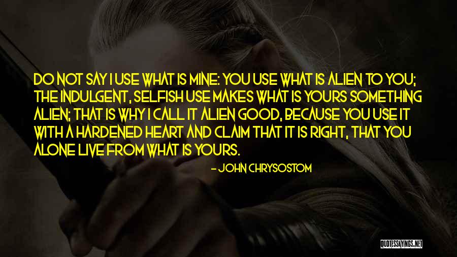 Hardened Heart Quotes By John Chrysostom