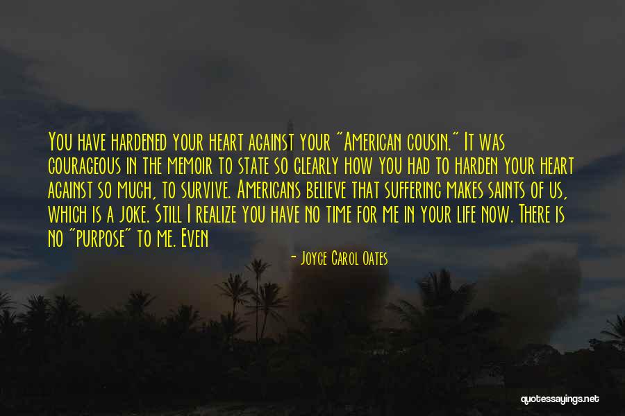 Hardened Heart Quotes By Joyce Carol Oates