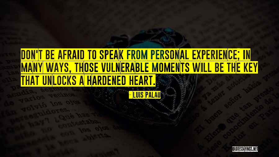 Hardened Heart Quotes By Luis Palau