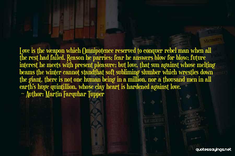 Hardened Heart Quotes By Martin Farquhar Tupper