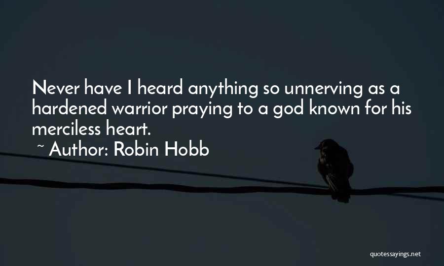 Hardened Heart Quotes By Robin Hobb