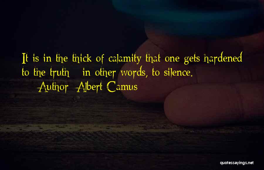 Hardened Quotes By Albert Camus