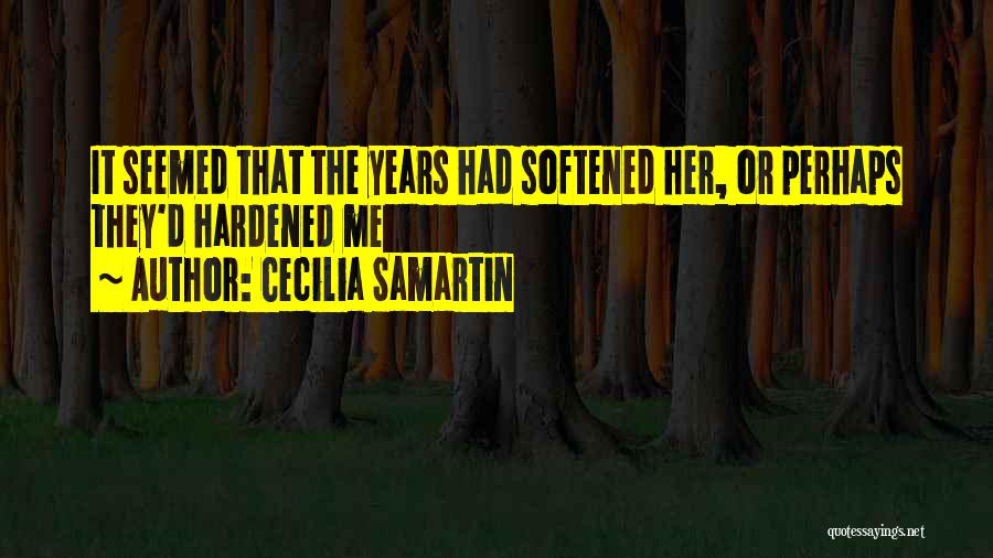 Hardened Quotes By Cecilia Samartin