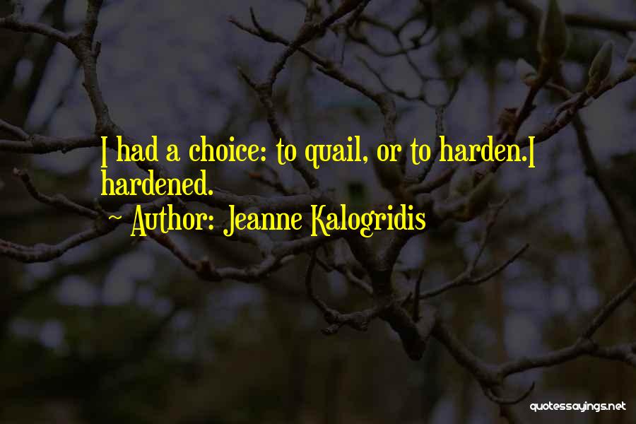 Hardened Quotes By Jeanne Kalogridis