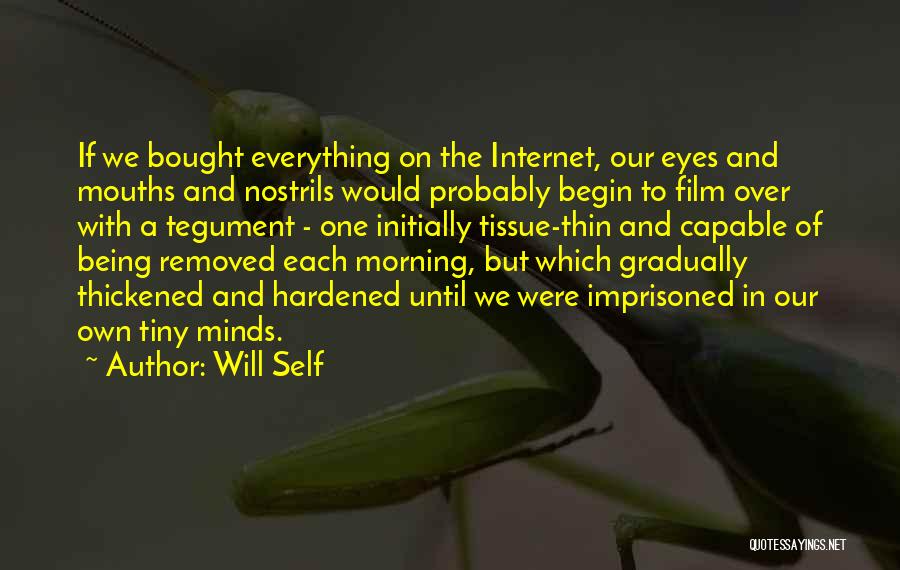 Hardened Quotes By Will Self