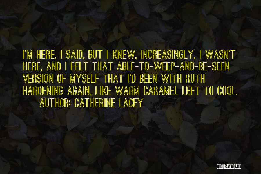 Hardening Up Quotes By Catherine Lacey