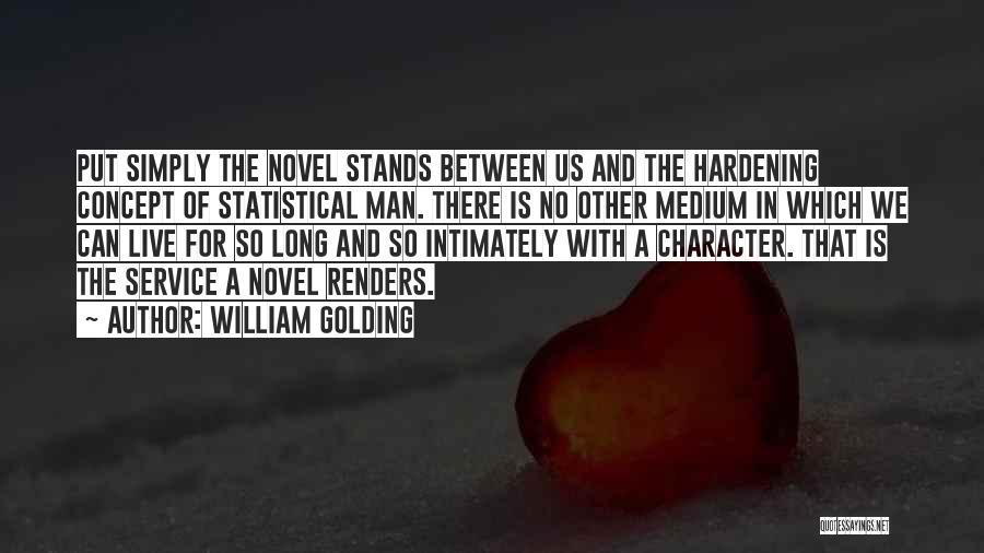 Hardening Up Quotes By William Golding