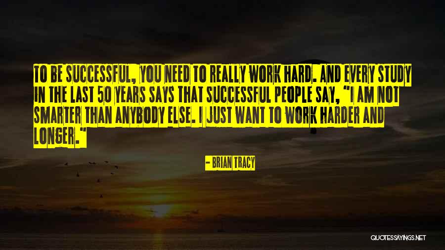 Harder And Longer Quotes By Brian Tracy Harder And Longer Quotes By Brian Tracy
