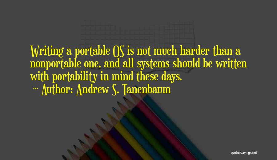 Harder Quotes By Andrew S. Tanenbaum