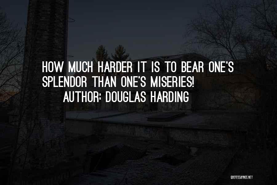 Harder Quotes By Douglas Harding