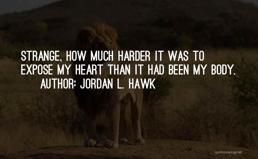 Harder Quotes By Jordan L. Hawk