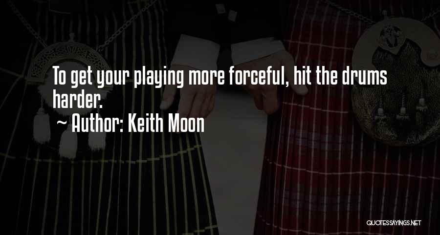 Harder Quotes By Keith Moon
