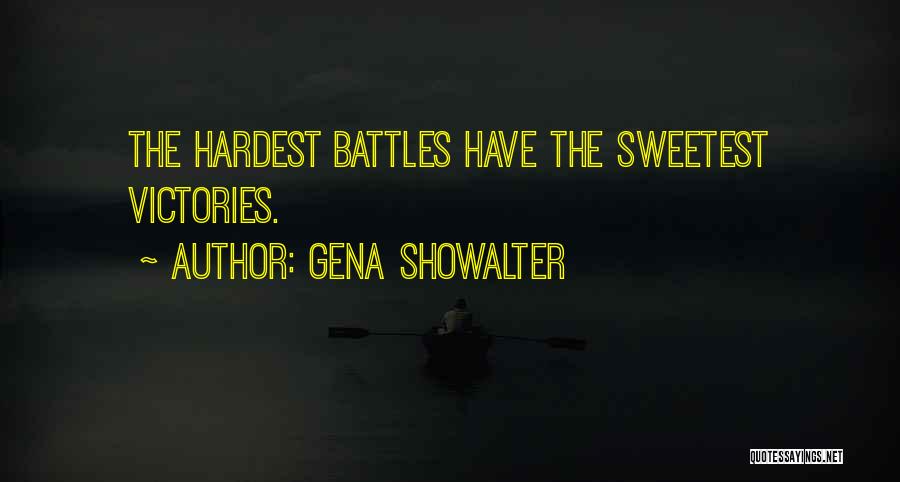 Hardest Battles Quotes By Gena Showalter