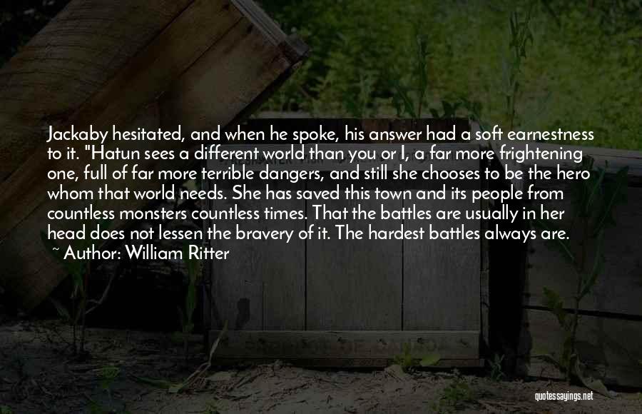 Hardest Battles Quotes By William Ritter