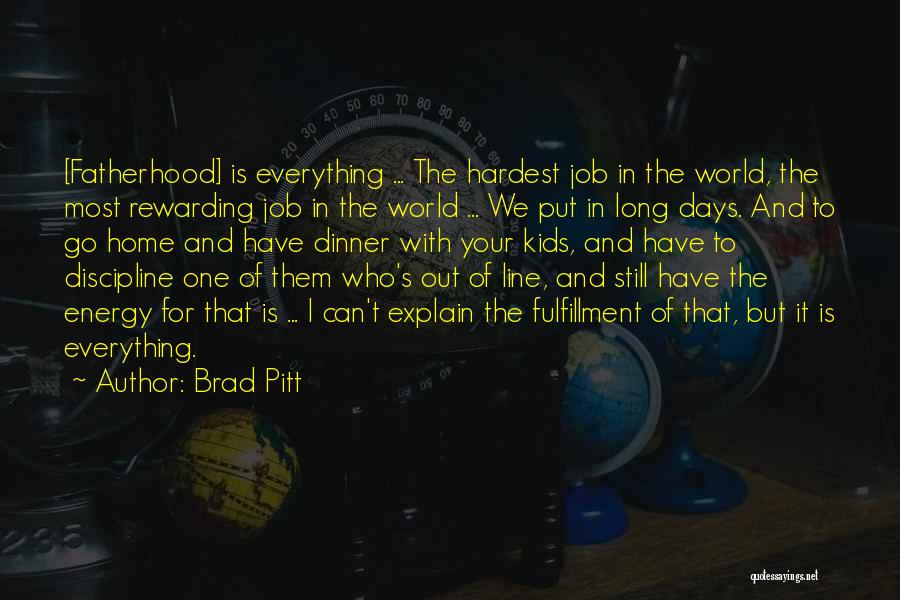 Hardest Days Quotes By Brad Pitt