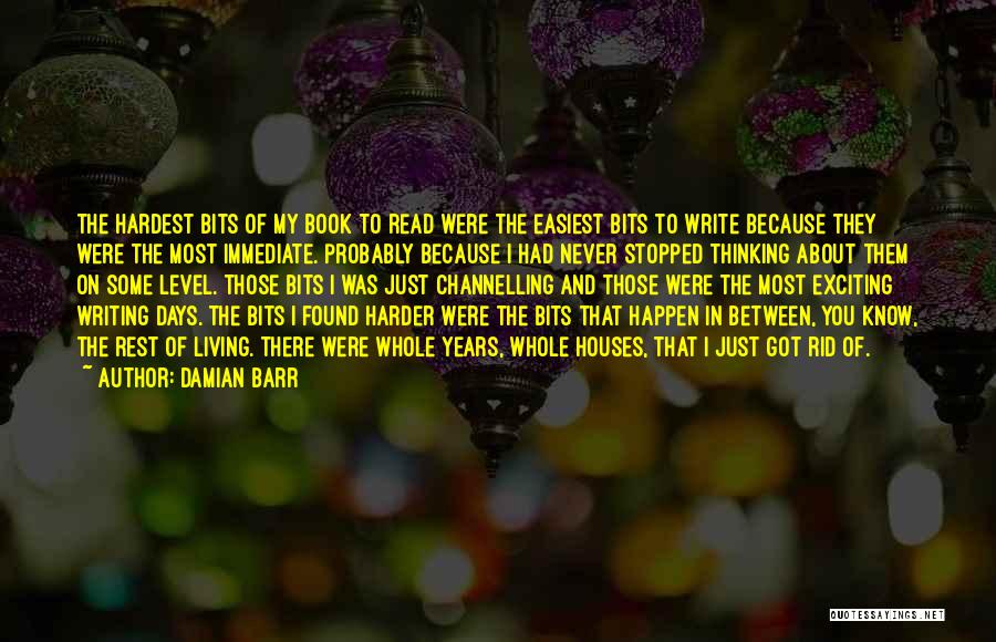 Hardest Days Quotes By Damian Barr