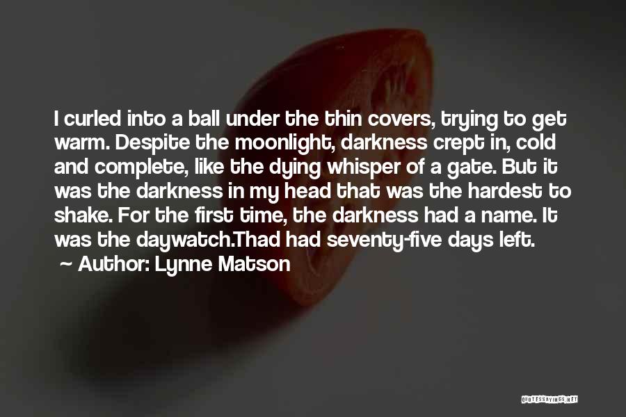 Hardest Days Quotes By Lynne Matson